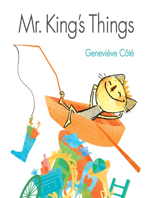 Genevieve Cote创作的Mr. King's Things作品的详细信息 - 可供借阅